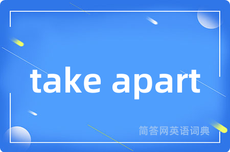 take apart