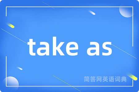 take as