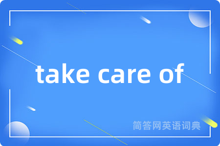 take care of
