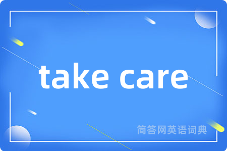 take care