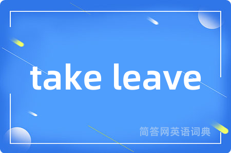 take leave