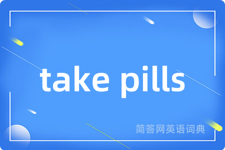 take pills