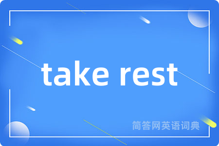 take rest