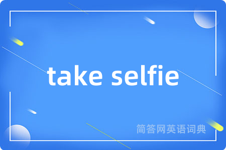 take selfie