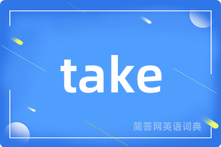 take