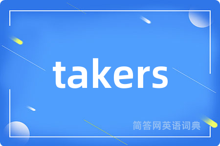 takers