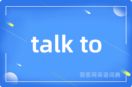 talk to