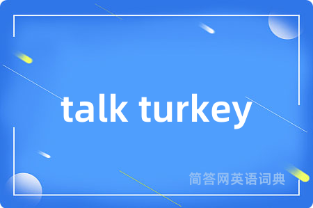 talk turkey