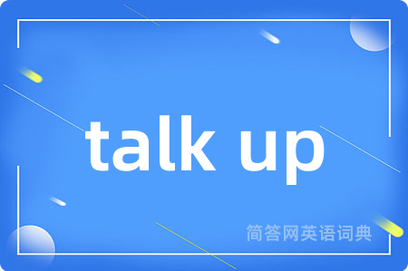 talk up