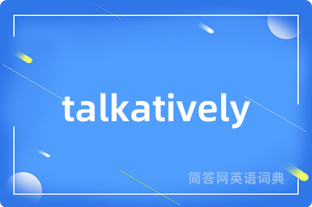 talkatively