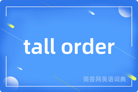 tall order