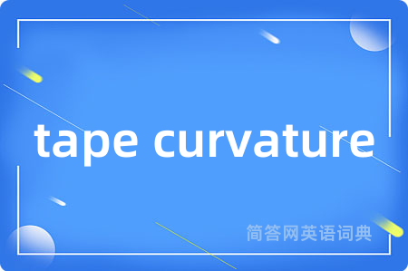 tape curvature