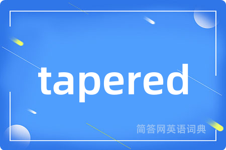 tapered