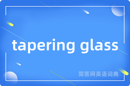 tapering glass