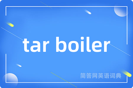 tar boiler