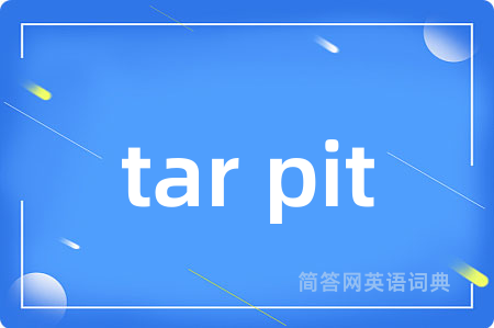 tar pit