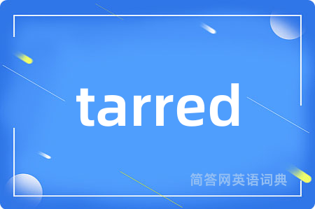 tarred