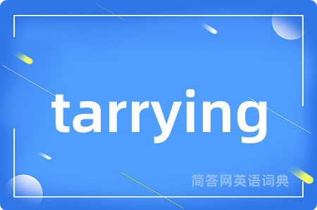 tarrying
