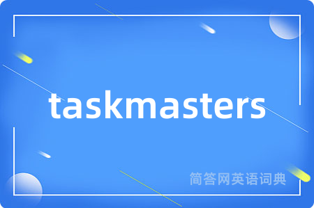 taskmasters