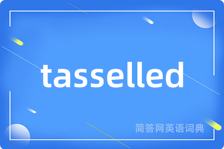 tasselled