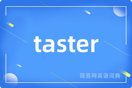 taster