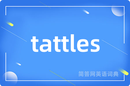 tattles