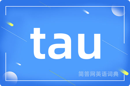 tau