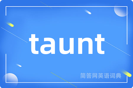 taunt