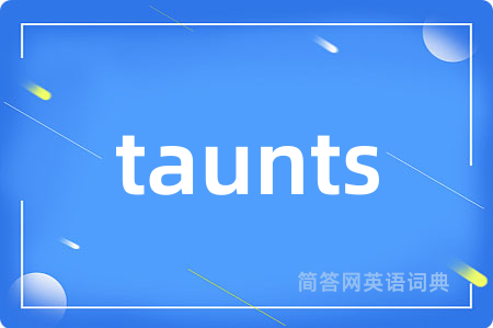 taunts
