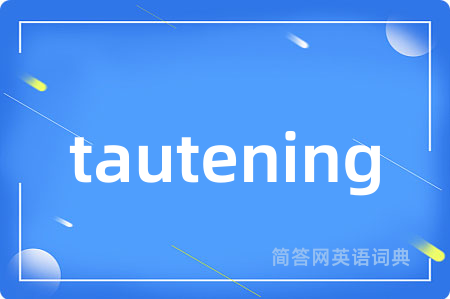tautening
