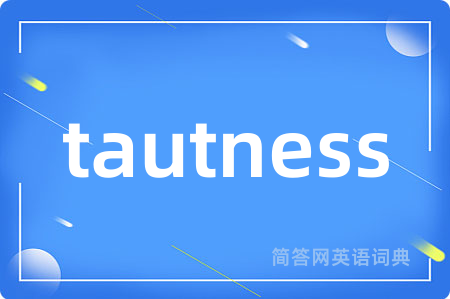 tautness
