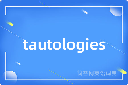 tautologies