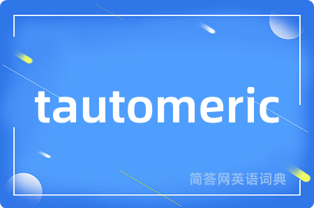tautomeric