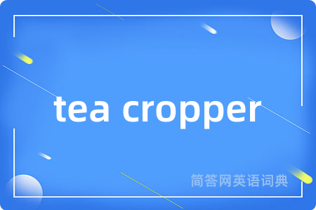 tea cropper