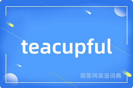 teacupful