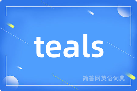 teals