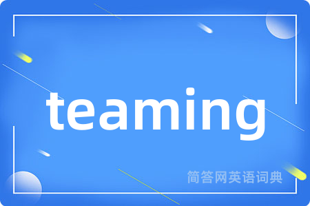 teaming