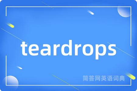 teardrops