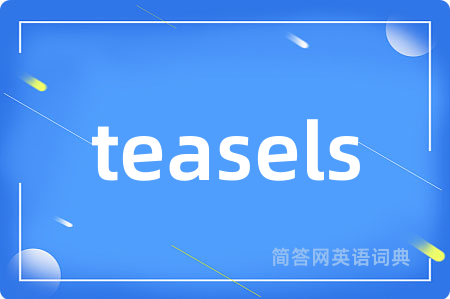 teasels