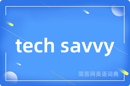 tech savvy