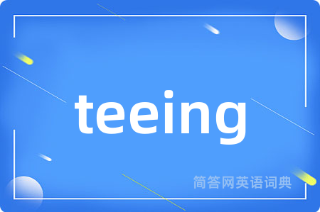 teeing