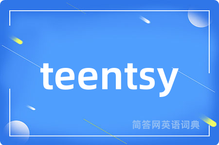 teentsy