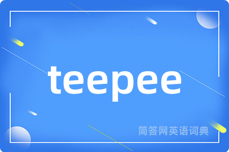 teepee