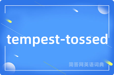 tempest-tossed