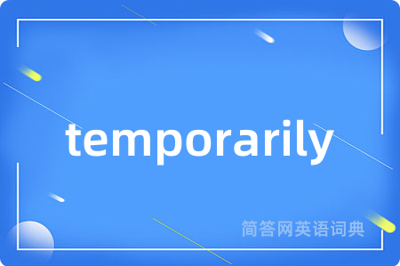 temporarily