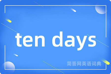 ten days
