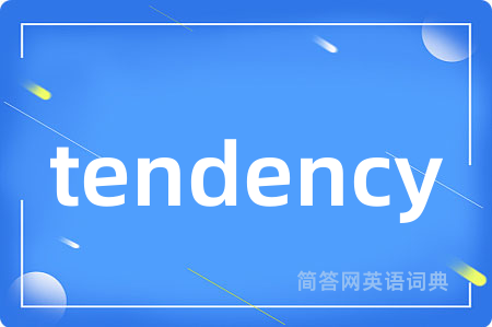 tendency