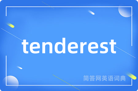 tenderest