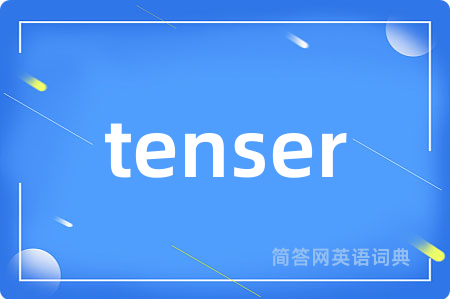 tenser