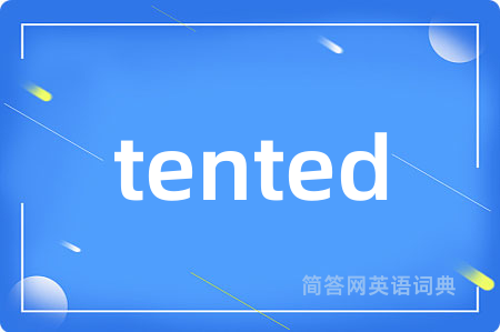 tented